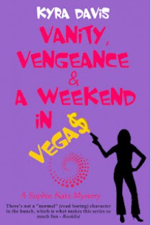 Vanity, Vengeance And A Weekend In Vegas - Kyra Davis