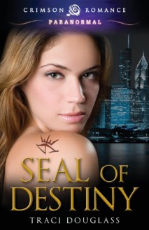 Seal of Destiny - Traci Douglass