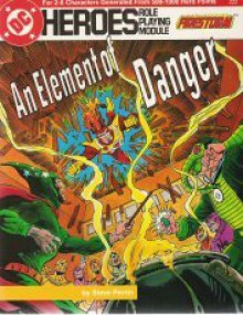 An Element Of Danger (DC Heroes Role Playing Module: Firestorm) - Steve Perrin