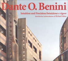 Dante O. Benini. Intuition and precision-Intuizione e rigore - Richard Meier, M. J. Anderson