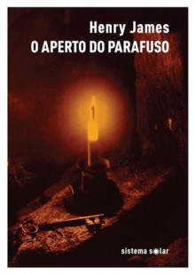 O Aperto do Parafuso - Henry James