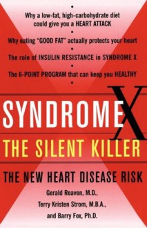 Syndrome X: Overcoming the Silent Killer that Can Give You a Heart Attack - Gerald Reaven, Terry Kirsten Strom, Barry Fox