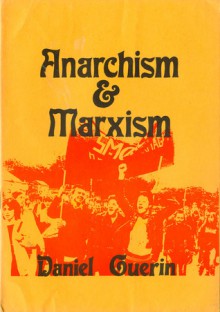 Anarchism & Marxism - Daniel Guérin