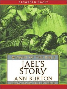 Jael's Story (MP3 Book) - Ann Burton, Effie Johnson