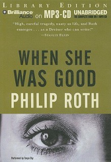 When She Was Good - Philip Roth, Tanya Eby