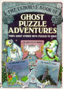 The Usborne Book of Ghost Puzzle Adventures - Gaby Waters, Susannah Leigh, Sarah Dixon, Karen Dolby