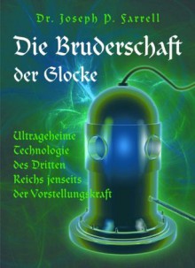 Die Bruderschaft der Glocke (German Edition) - Joseph Farrell