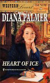 Heart Of Ice (Western Lovers: Denim & Diamonds #24) - Diana Palmer