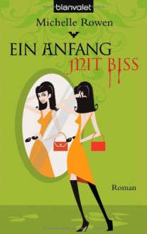 Ein Anfang mit Biss - Michelle Rowen