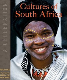 Cultures of South Africa: A Celebration - Peter Joyce