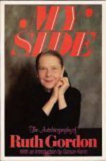 My Side - Ruth Gordon, Garson Kanin