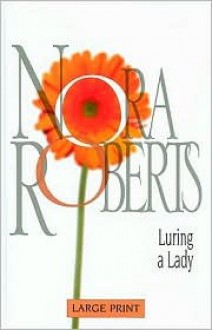 Luring A Lady (Stanislaskis #2) (Large Print) - Nora Roberts