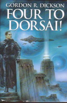 Four to Dorsai! (Dorsai series) - Gordon R. Dickson