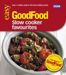 Good Food: Slow Cooker Favourites: Triple-tested Recipes (Good Food 101) - Sarah Cook