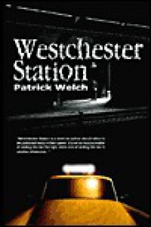 Westchester Station - Patrick Welch