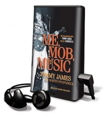 Me, the Mob, and the Music - Martin Fitzpatrick, Tommy James, David Colacci