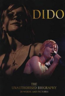 Dido: The Unauthorised Biography in Words and Pictures - Sally Wilford, Billy Dancer