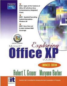 Exploring Office XP, Vol. 1 - Enhance First Edition - Robert T. Grauer, Maryann Barber