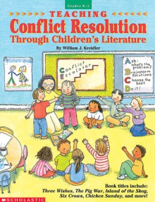 Teaching Conflict Resolution Through Children's Literature - William J. Kreidler, James Graham Hale