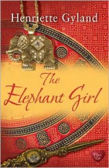 The Elephant Girl - Henriette Gyland