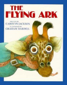 Flying Ark - Carolyn Jackson, Graham Bardell, Graham Rardell