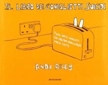 Il libro dei coniglietti suicidi - Andy Riley