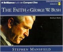 The Faith of George W. Bush - Stephen Mansfield