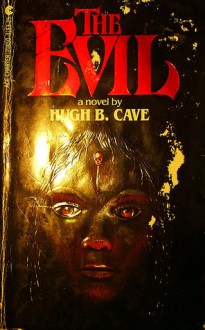 The Evil - Hugh B. Cave
