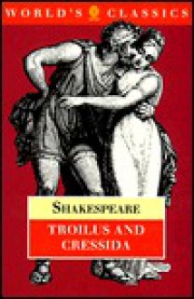 Troilus and Cressida - William Shakespeare