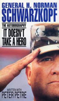 It Doesn't Take A Hero - Norman Schwarzkopf