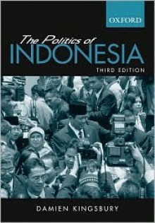 The Politics of Indonesia - Damien Kingsbury