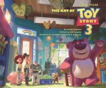 The Art of Toy Story 3 - Charles Solomon, John Lasseter, Lee Unkrich, Darla K. Anderson