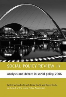 Social Policy Review 17 - Martin Powell, Karen Clarke, Linda Bauld