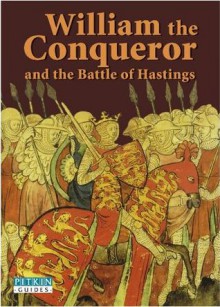 William The Conqueror And The Battle Of Hastings - Michael St. John Parker