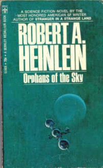 Orphans of the Sky - Robert A. Heinlein