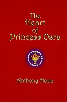 The Heart of Princess Osra - Anthony Hope, Harry C. Edwards