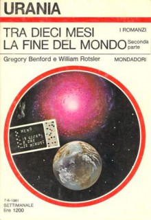 Tra dieci mesi la fine del mondo - seconda parte - Gregory Benford, William Rotsler, Laura Serra