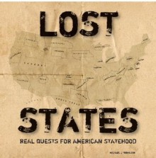 Lost States: Real Quests for American Statehood - Michael J. Trinklein