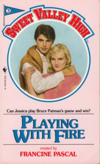 Playing with Fire (Sweet Valley High #3) - Francine Pascal, Kate William