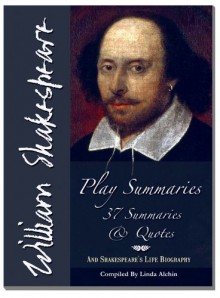 Play Summaries, Quotes & Life Biography - All you need to know! - Linda Alchin, William Shakespeare