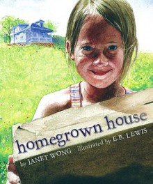 Homegrown House - Janet S. Wong, E.B. Lewis