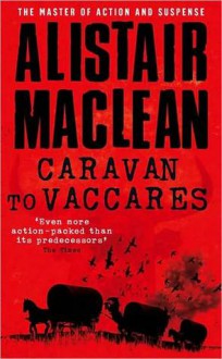 Caravan to Vaccares - Alistair MacLean