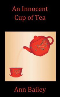 An Innocent Cup of Tea - Ann Bailey