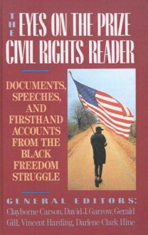 The Eyes On The Prize Civil Rights Reader: Documents, Speeches, And Firsthand Accounts From The Black Freedom Struggle, 1954 1990 - Clayborne Carson