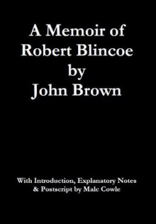 A Memoir of Robert Blincoe - John Brown, Malc Cowle