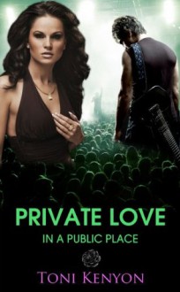 Private Love in a Public Place - Toni Kenyon