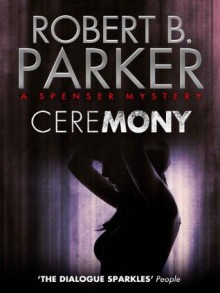 Ceremony (A Spenser Mystery) - Robert B. Parker