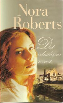 Det ödesdigra arvet - Nora Roberts