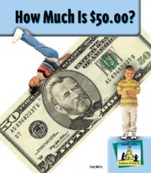 How Much Is $50.00? (Dollars & Cents) - Carey Molter