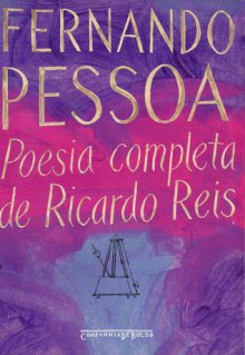 Poesia completa de Ricardo Reis - Fernando Pessoa, Ricardo Reis